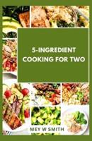 5-Ingredient Cooking for Two