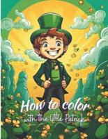 How to Color With the Little Patrick