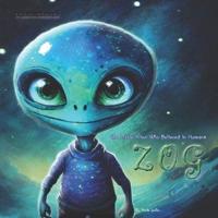 ZOG The Little Alien Who Believed In Humans