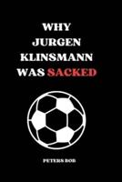 Why Jurgen Klinsmann Was Sacked