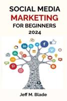 Social Media Marketing for Beginners 2024