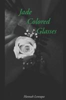 Jade Colored Glasses