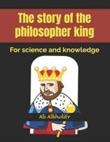 The Story of the Philosopher King