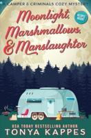 Moonlight, Marshmallows, & Manslaughter