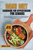 Dash Diet Cookbook for Hypertension for Seniors