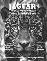 Jaguar Tattoo Designs in Grayscale - Unleash the Mystique of Jaguars With Photorealistic Ink