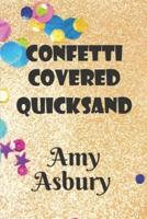 Confetti Covered Quicksand