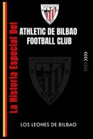 La Historia Especial Del Athletic De Bilbao Football Club