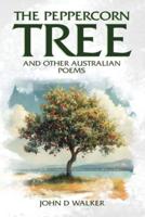 The Peppercorn Tree and Other Australian Poems