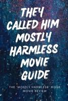 "They Called Him Mostly Harmless Movie Guide
