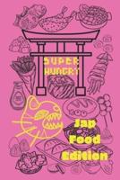 Super Hungry Eats Japanese Food