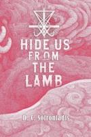 Hide Us From The Lamb