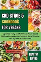 Ckd Stage 5 Cookbook for Vegans