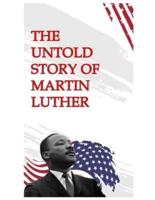 The Untold Story of Martin Luther