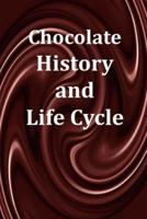 Chocolate History and Life Cycle