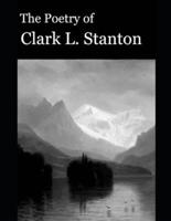 The Poetry of Clark L. Stanton