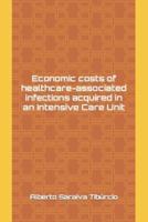 Economic Costs of Healthcare-Associated Infections Acquired in an Intensive Care Unit