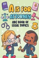A Is for Attorney