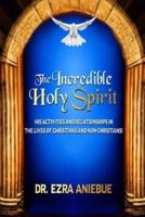 The Incredible Holy Spirit