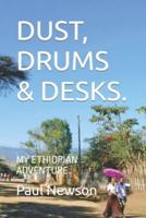 Dust, Drums & Desks.
