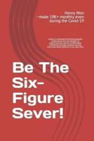 Be The Six-Figure Sever!