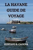 La Havane Guide De Voyage 2024