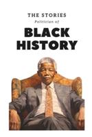 The Stories Politician of Black History