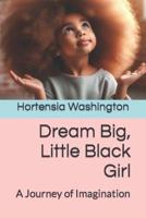 Dream Big! Little Black Girl