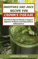 Smoothies and Juice Recipes for Crohn's Disease