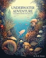Underwater Adventure Coloring Book For Adults