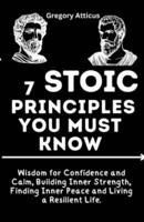 7 Stoic Principles You Must Know