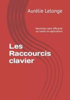 Les Raccourcis Clavier