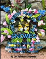 The Weedy War of the Gnomes