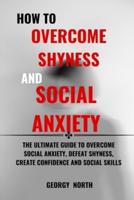 How to Overcome Shyness and Social Anxiety