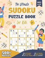 The Ultimate Sudoku Puzzle Book for Kids Ages 8-12