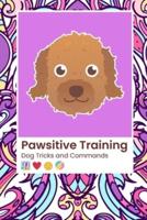 Dog Tricks The Pawsitive Training Revolution