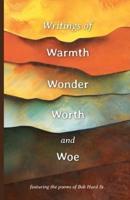 Writings of Warmth, Wonder, Worth and Woe