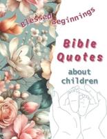 Blessed Beginnings Bible Quotes About Children