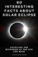 60 Interesting Facts About Solar Eclipse
