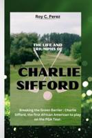 The Life and Triumphs of Charlie Sifford