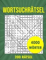 Wortsuchrätsel - 200 Rätsel - 4000 Wörter