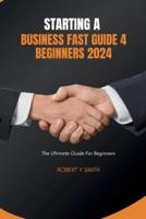 Starting a Business Fast Guide 4 Beginners
