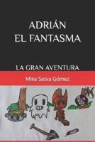 Adrián El Fantasma 1