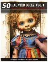 50 Haunted Dolls Vol. 2