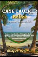 Caye Caulker Belize Vacation Guide 2024