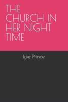 The Church in Her Night Time