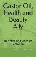 Castor Oil, Health and Beauty Ally