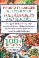 Prostate Cancer Diet Cookbook for Beginners and Seniors