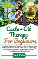 Castor Oil Therapy For Beginners