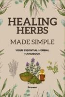 Healing Herbs Made Simple